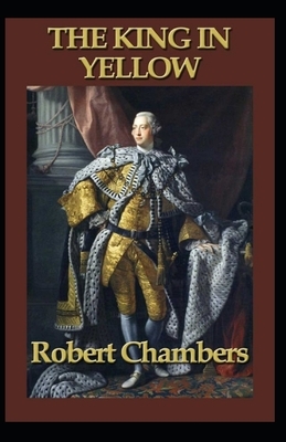 The King in Yellow Annotated by Robert W. Chambers