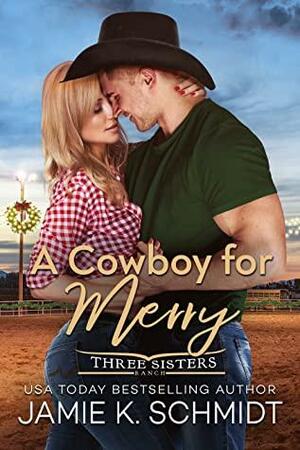 A Cowboy for Merry by Jamie K. Schmidt