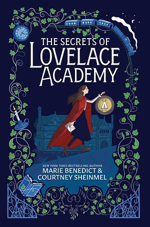 The Secrets of Lovelace Academy by Marie Benedict, Courtney Sheinmel