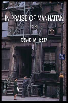 In Praise of Manhattan by David M. Katz