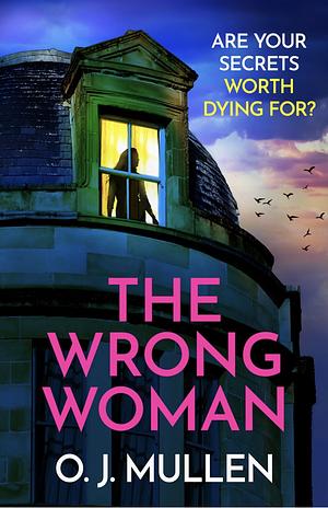 The Wrong Woman by O.J. Mullen