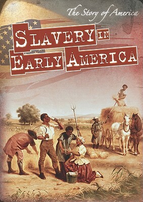 Slavery in Early America by Barbara M. Linde