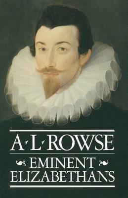 Eminent Elizabethans by A.L. Rowse
