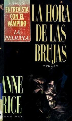 La hora de las brujas: Vol. 1 by Anne Rice