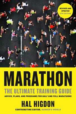 Marathon, Revised and Updated 5th Edition: The Ultimate Training Guide: Advice, Plans, and Programs for Half and Full Marathons by Hal Higdon