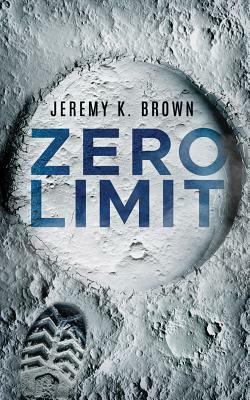 Zero Limit by Jeremy K. Brown