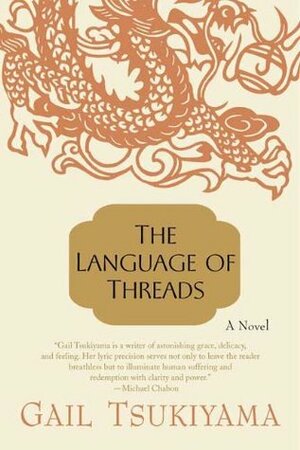 The Language of Threads by Gail Tsukiyama