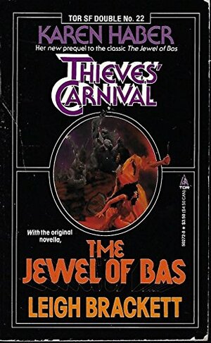 Thieves' Carnival/the Jewel of Bas by Leigh Brackett, Karen Haber