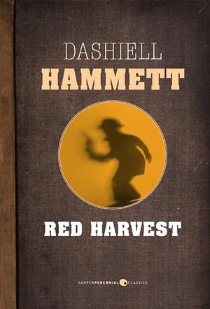 Red Harvest by Dashiell Hammett