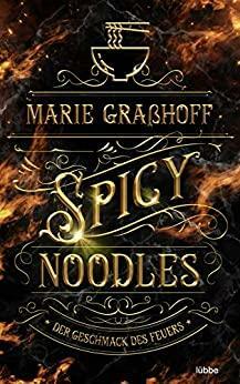 Spicy Noodles - Der Geschmack des Feuers (Food-Universe #2) by Marie Graßhoff