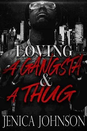 Loving a Gangsta and a Thug by Jenica Johnson