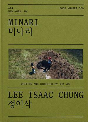 Minari: A Screenplay by Lee Isaac Chung