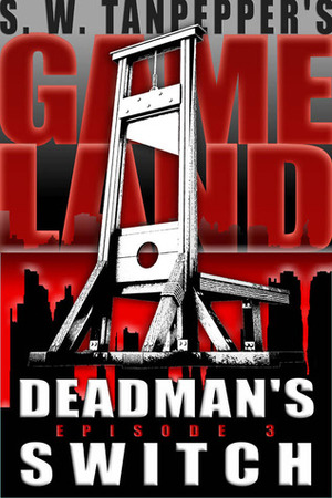 Deadman's Switch by Saul W. Tanpepper