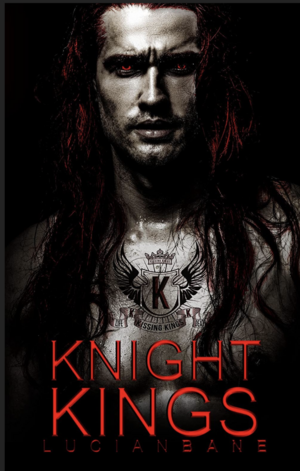 Knight Kings: Book 2 in The Kissing Kings by Lucian Bane