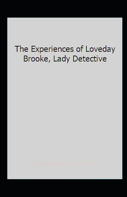 The Experiences of Loveday Brooke, Lady Detective Illustrated by Catherine Louisa Pirkis