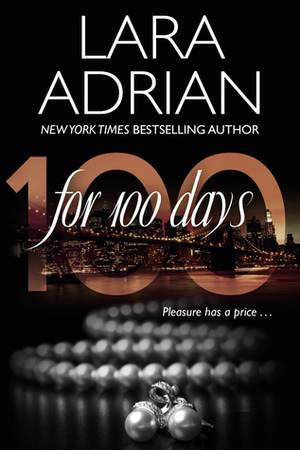 For 100 Days by Lara Adrian