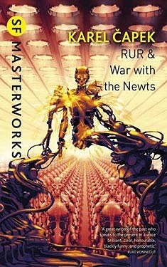 R.U.R. & War with the Newts by Karel Čapek