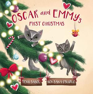 Oscar and Emmy's First Christmas: An adorable Christmas story of two rescue kittens enjoying the holidays. by Terri Sabol, Terri Sabol, Terri Sabol