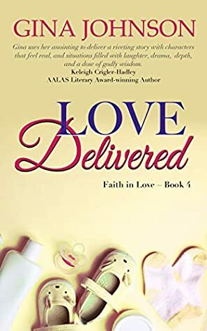 Love Delivered: A Christian Romance: Faith in Love Book 4 by Gina Johnson