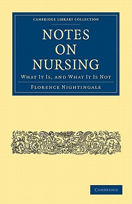 Notes on Nursing: What It Is, and What It Is Not by Florence Nightingale