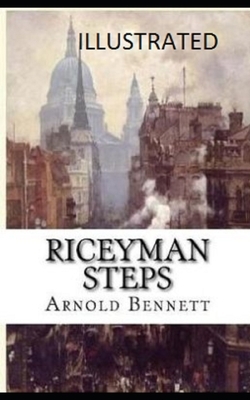 Riceyman Steps Illustrated by Arnold Bennett