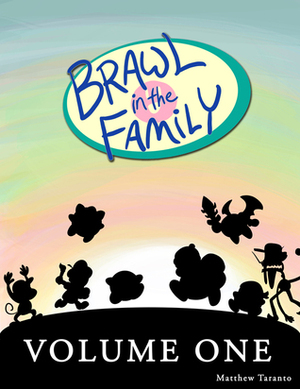 Brawl in the Family: Volume One by Matthew Taranto