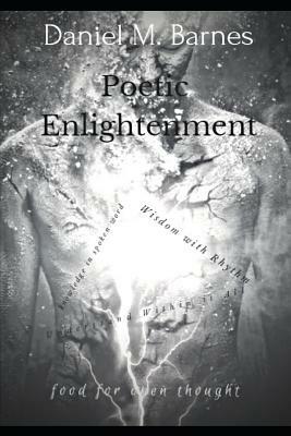 Poetic Enlightenment: Food for Thought by Daniel Barnes