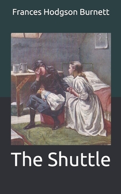 The Shuttle by Frances Hodgson Burnett