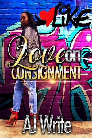 Love On Consignment by A.J. Write, A.J. Write