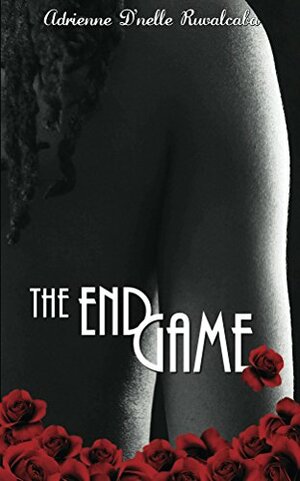 The Endgame by Adrienne D'nelle Ruvalcaba