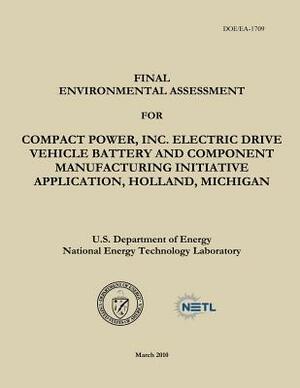 Final Environmental Assessment for Compact Power, Inc. Electric Drive Vehicle Battery and Component Manufacturing Initiative Application, Holland, Mic by National Energy Technology Laboratory, U. S. Department of Energy