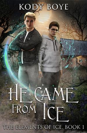 He Came from Ice by Kody Boye