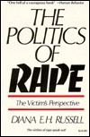 The Politics of Rape: The Victim's Perspective by Diana E.H. Russell