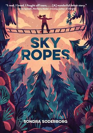 Sky Ropes by Sondra Soderborg