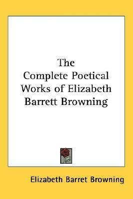 The Complete Poetical Works by Elizabeth Barrett Browning