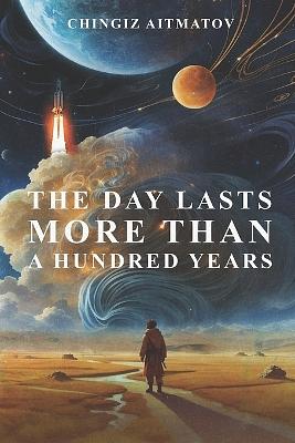 The Day Lasts More Than a Hundred Years by Chingiz Aïtmatov