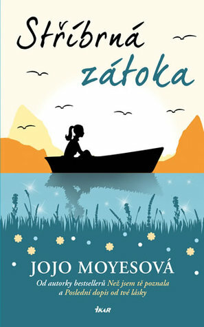 Stříbrná zátoka by Jojo Moyes