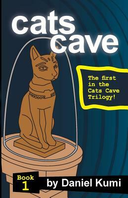 Cats Cave Book 1 by Daniel Kumi