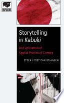 Storytelling in Kabuki: An Exploration of Spatial Poetics of Comics by Steen Ledet Christiansen
