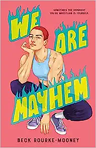 We are Mayhem by Beck Rourke-Mooney