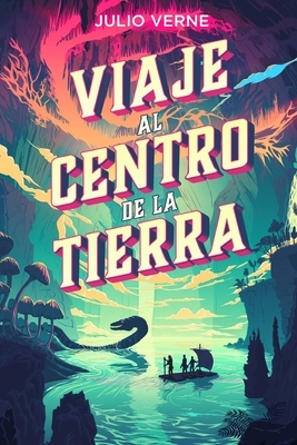 Viaje al centro de la Tierra: libro de julio verne by Jules Verne