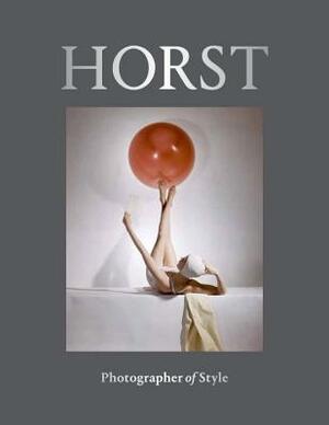 Horst: Photographer of Style by Robin Muir, Claire Wilcox, Susanna Brown, Anna Wintour, Philippe Garner