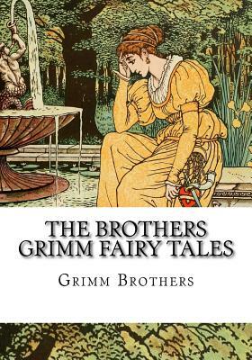 The Brothers Grimm Fairy Tales by Jacob Grimm