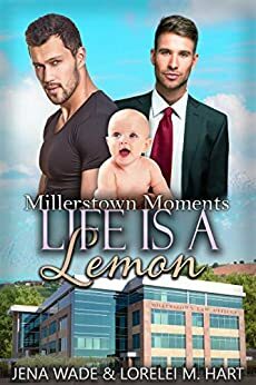 Life Is a Lemon by Jena Wade, Lorelei M. Hart