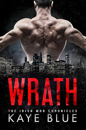 Wrath by Kaye Blue