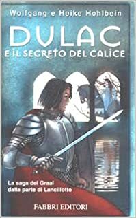 Dulac e il segreto del calice by Wolfgang Hohlbein