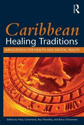 Caribbean Healing Traditions: Implications for Health and Mental Health by 