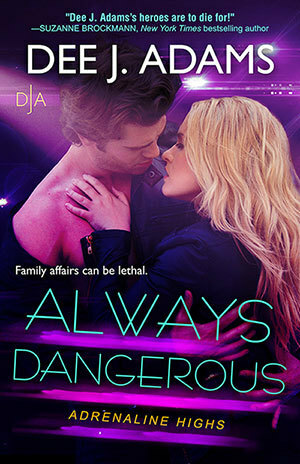 Always Dangerous by Dee J. Adams