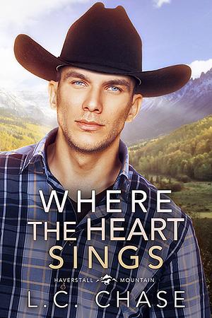 Where the Heart Sings by L. C. Chase