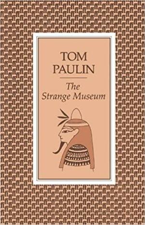 Strange Museum by Tom Paulin
